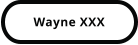 Wayne XXX